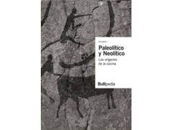Libro I.Paleolítico Y Neolítico de Elbullifoundation (Español)
