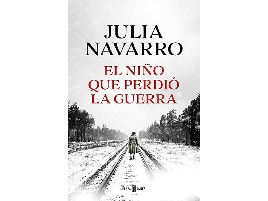 Libro El Niño Que Perdio La Guerra de Julia Navarro (Español - Tapa Dura)