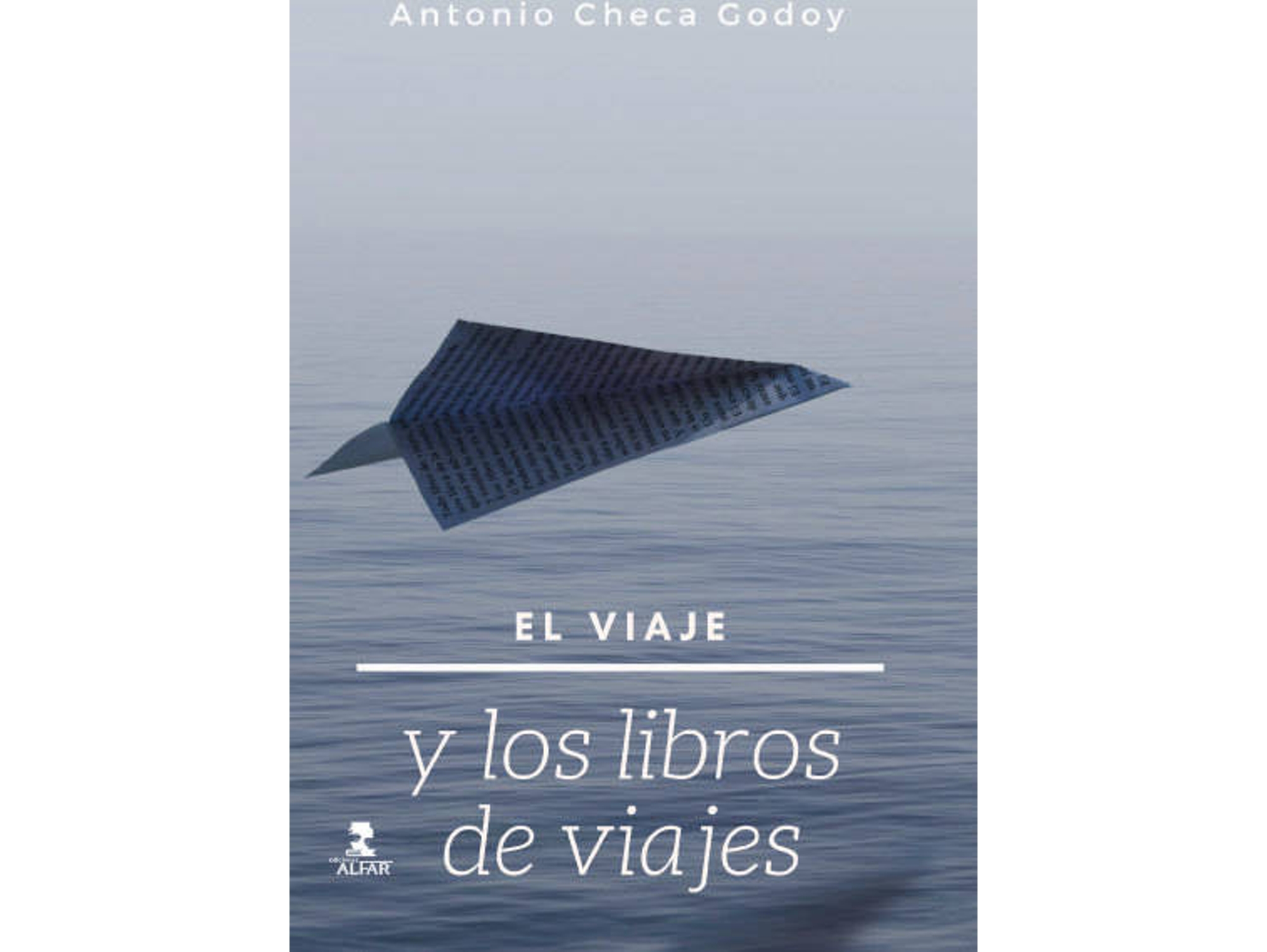 Libro El Viaje Y Los Libros De Viaje de Antonio Checa Godoy (Español)