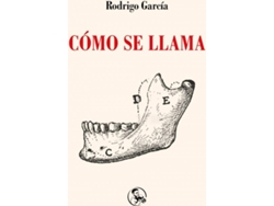 Libro Cómo Se Llama de Rodrigo García (Español)