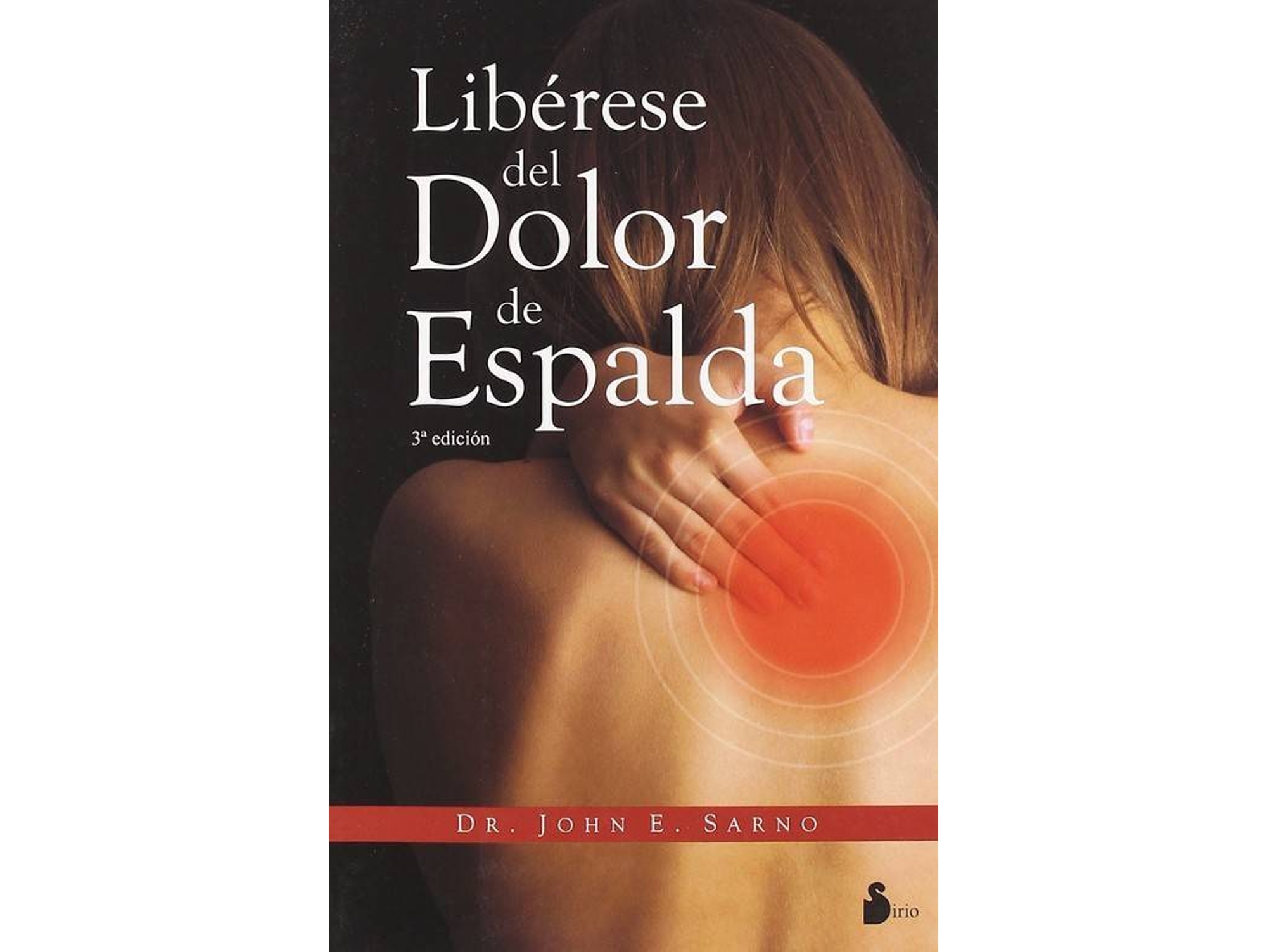 Libro Libérese Del Dolor De Espalda de John E Sarno (Español)