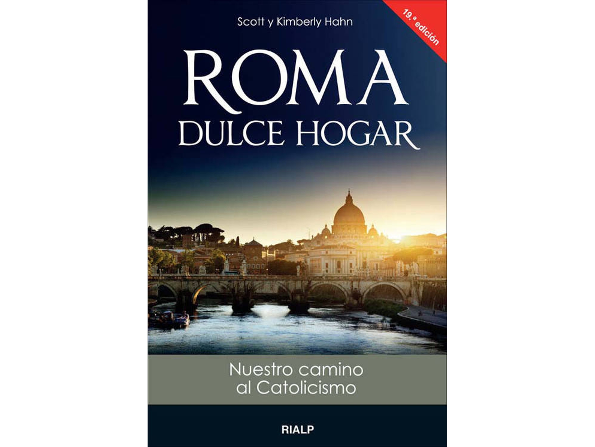 Libro Roma, Dulce Hogar. Nuestro Camino Al Catolicismo de Scott & Kimberly Hahn (Español)