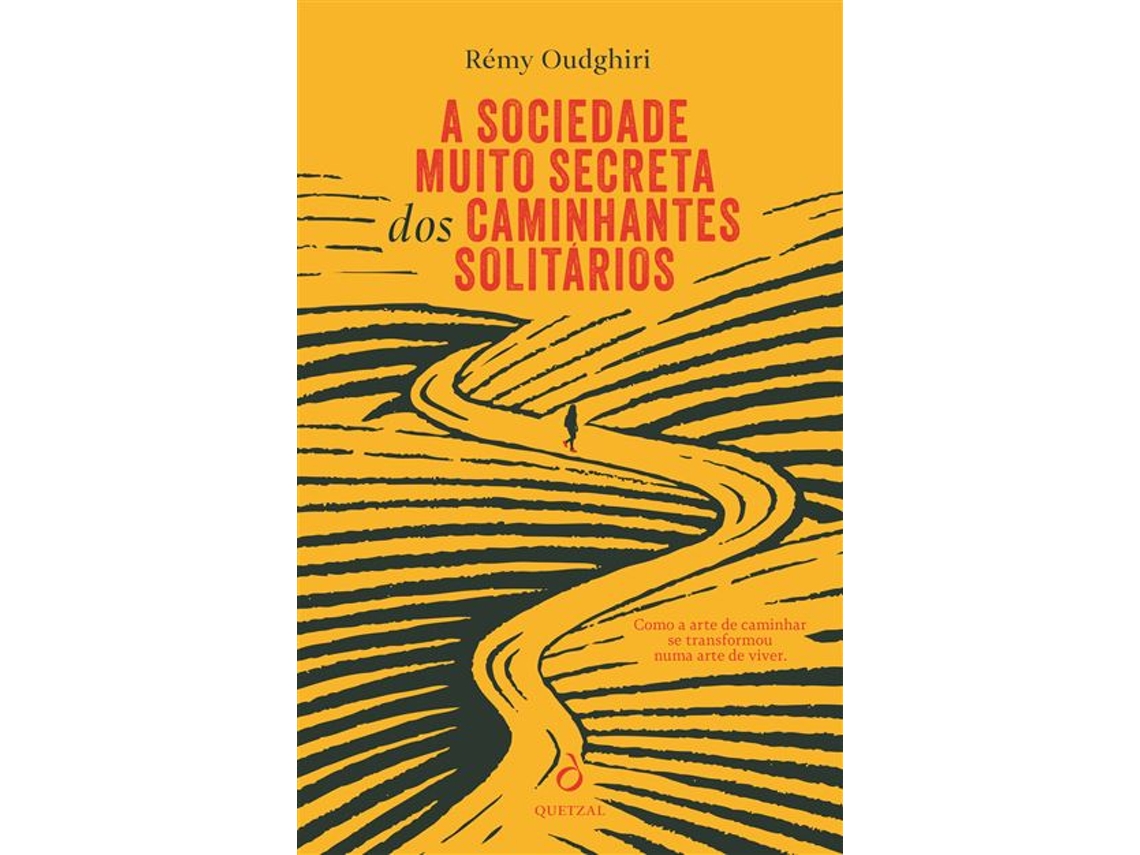 Libro A Sociedade Muito Secreta dos Caminhantes Solitários de Rémy Oudghiri (Portugués)