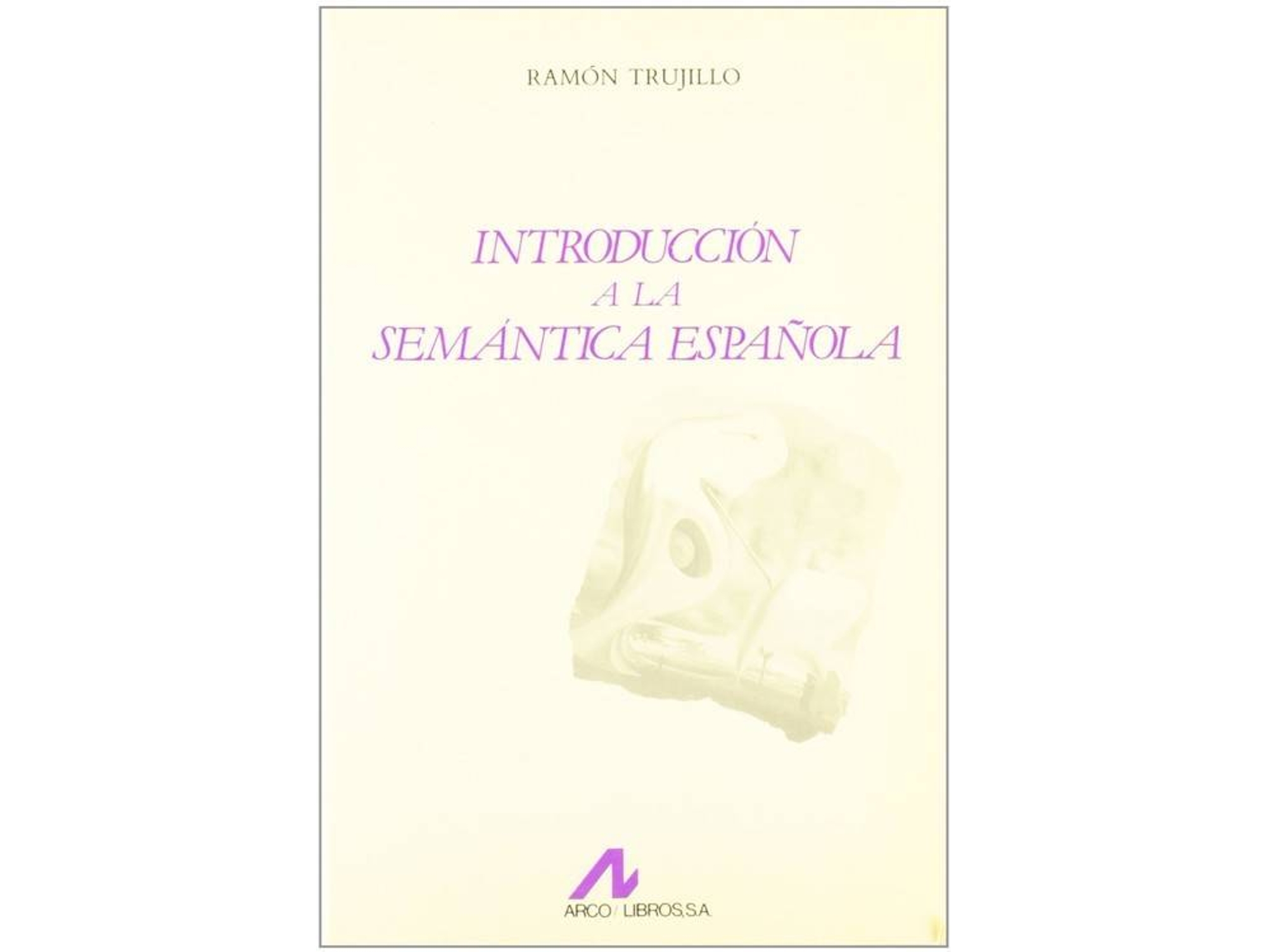 Libro Introducción A La Semántica Española. de Ramón. Trujillo (Español)