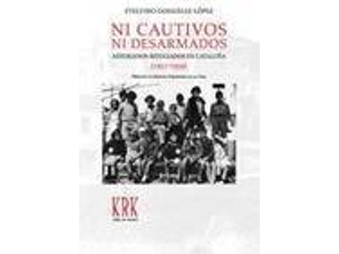 Libro Ni Cautivos Ni Desarmados de Etelvino López (Español)