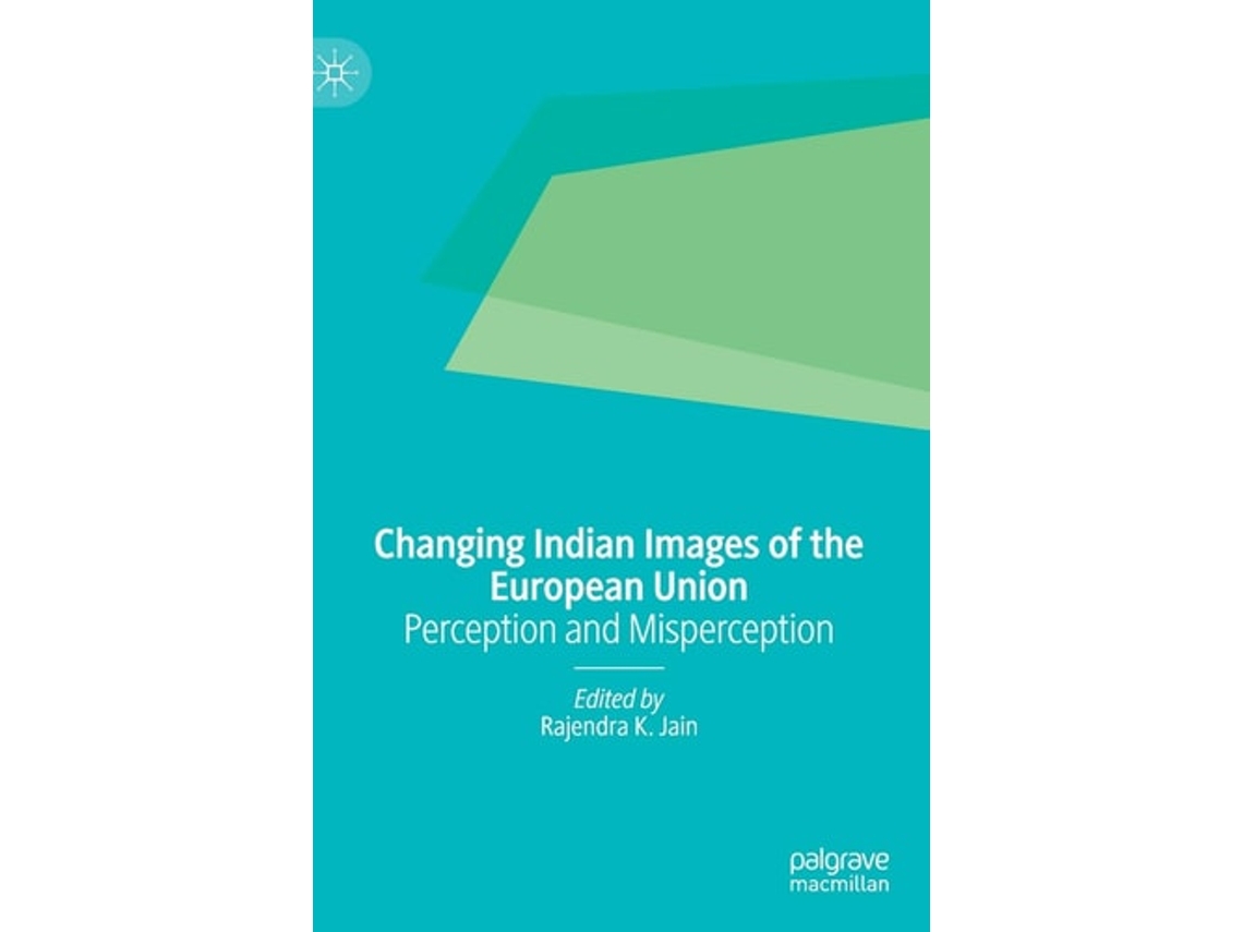 Libro Changing Indian Images Of The European Union De Rajendra K Jain (inglés - Tapa Dura)