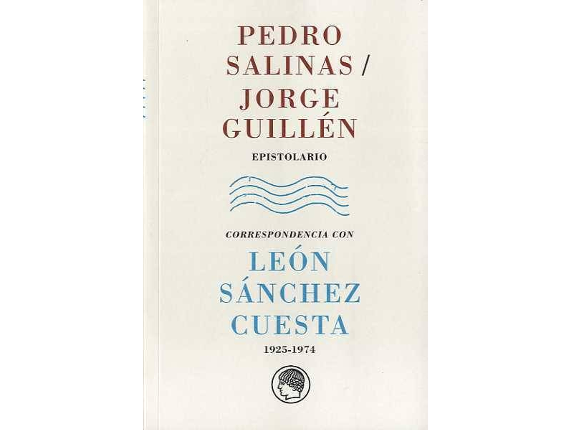 Libro Pedro Salinas / Jorge Guillén: Epistolario. Correspondencia Con León Sánchez Cuesta de Pedro Guillén Salinas, León Jorge Sánchez Cuesta (Español)