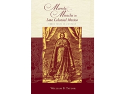 Libro Marvels and Miracles in Late Colonial Mexico de William B Taylor (Inglés)