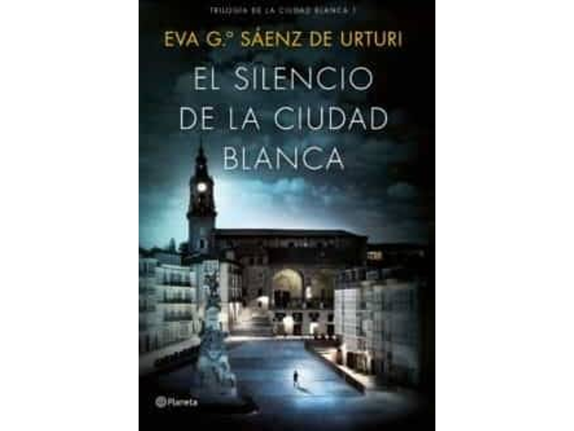 Libro El Silencio De La Ciudad Blanca de Eva García Sáenz de Urturi (Año de Edición - 2016)