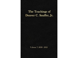 Libro The Teachings of Denver C Snuffer Jr Volume 7 20202021 Readers Edition Hardback 6 x 9 in de Denver C Snuffer (Inglés)