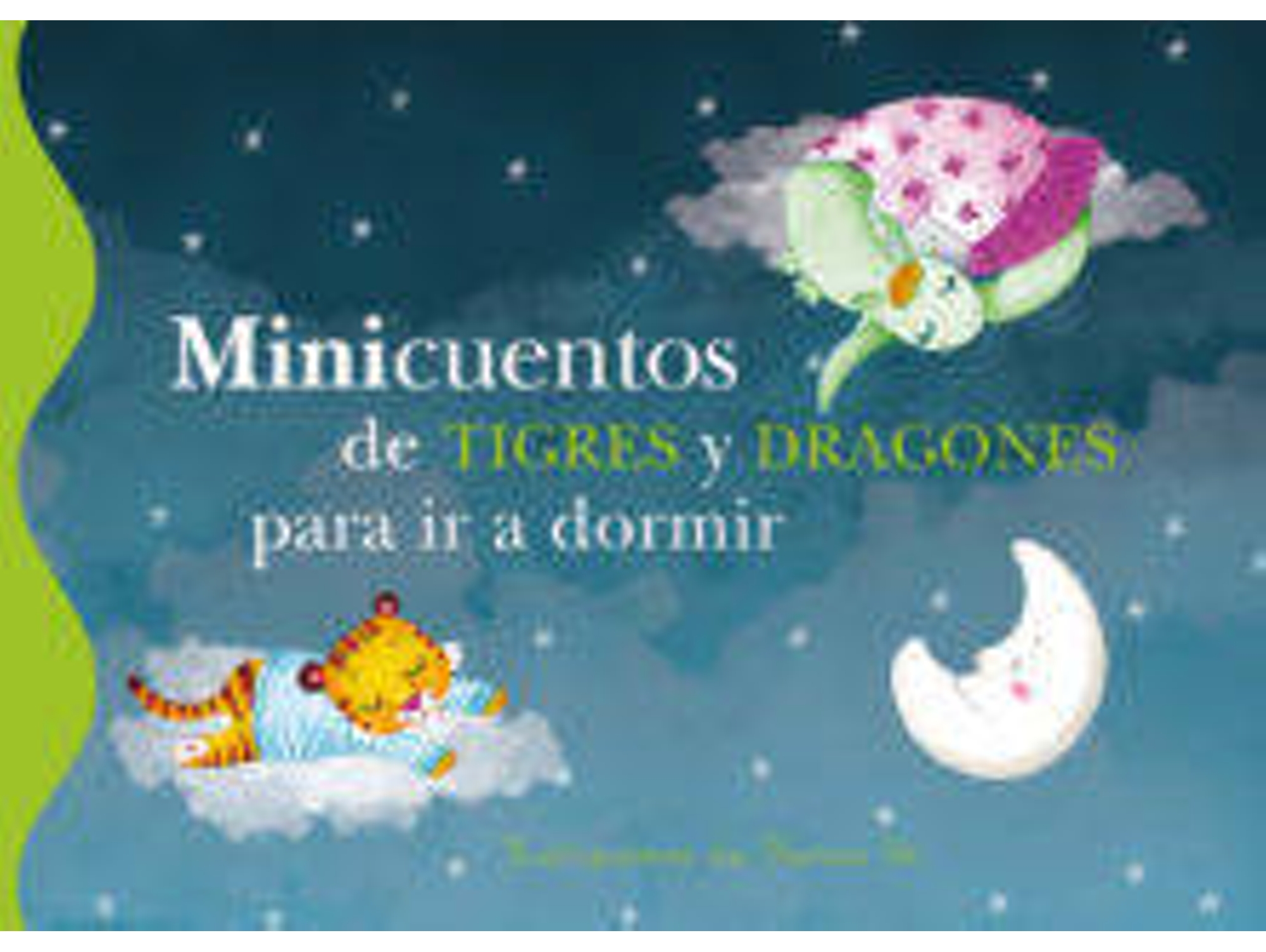 Libro Minicuentos De Tigres Y Dragones Para Dormir de Varios Autores (Año de edición - 2013)
