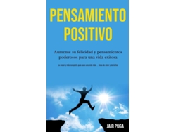 Libro Pensamiento Positivo Aumente su felicidad y pensamientos poderosos para una vida exitosa de Jair Puga (Inglés)