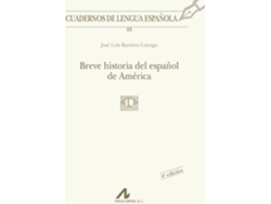Libro Breve Historia Del Español De América de Jose Luis Ramirez Luengo (Español)