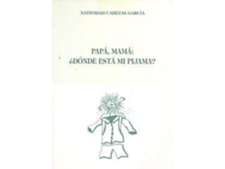 Libro Papá, Mamá Dónde Está Mi Pijama? de Natividad Cabezas García (Español)