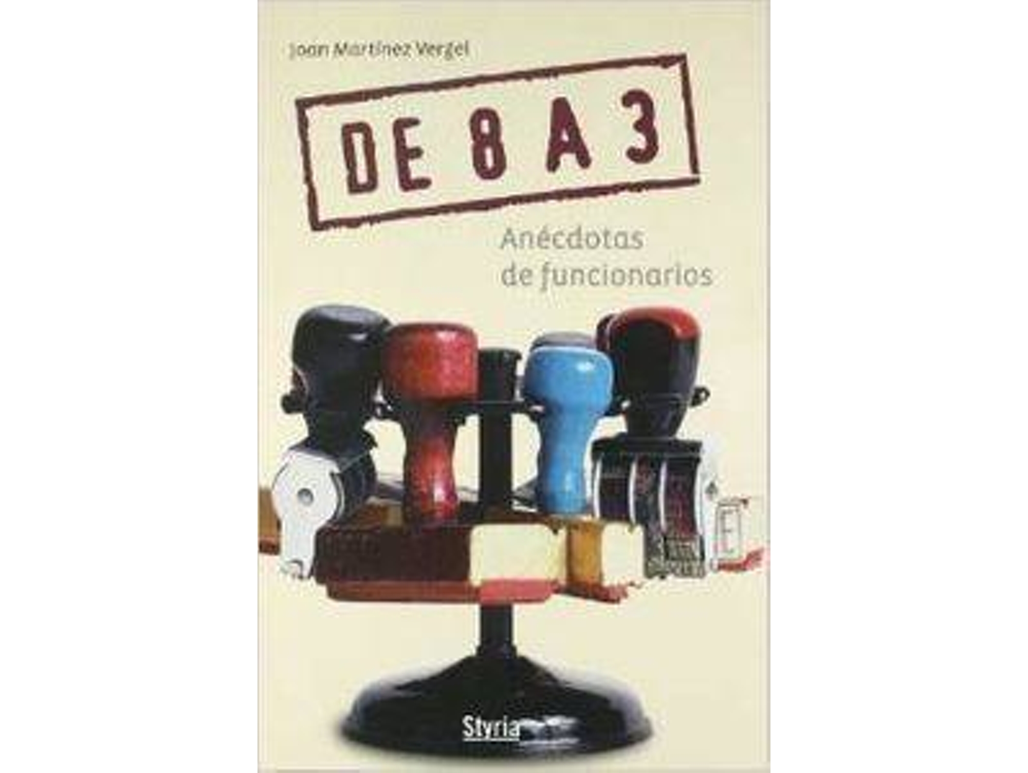Libro De 8 A 3. Anécdotas De Funcionarios de Juan Martínez Vergel (Español)