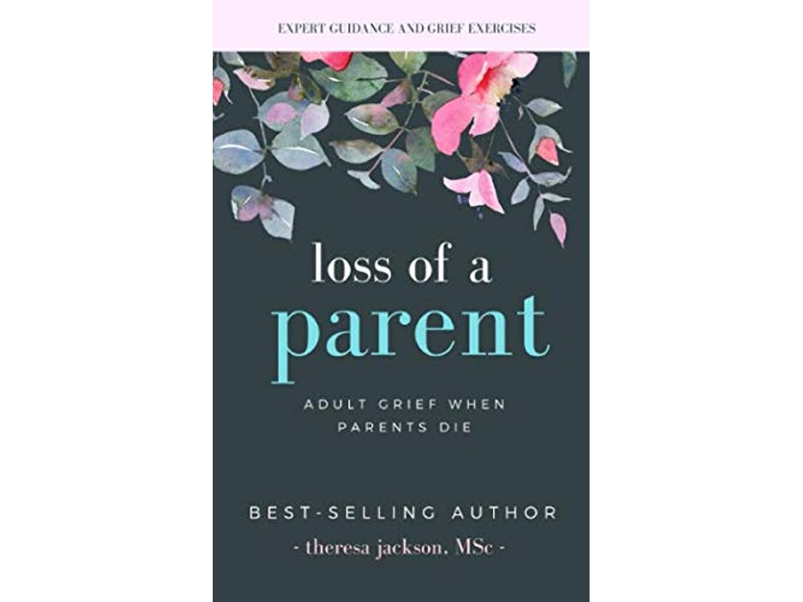 Libro Loss of a Parent Adult Grief When Parents Die Healing from the Loss of a Parent de Theresa Jackson (Inglés)