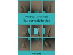 Libro Tan Cerca De La Vida de Santiago López Petit (Español)
