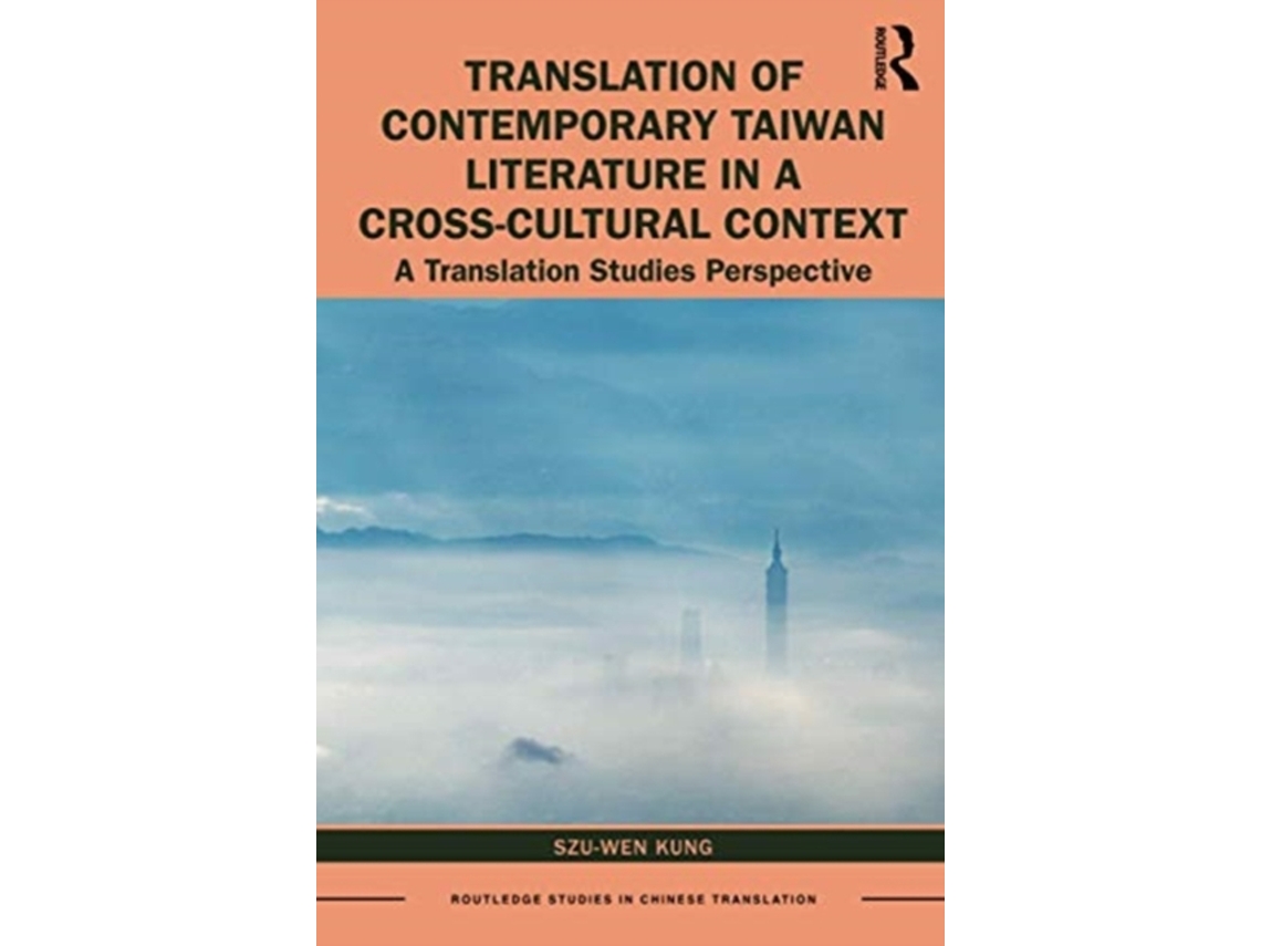 Libro Translation of Contemporary Taiwan Literature in a Cross-Cultural Context de Szu-Wen Kung (Inglés)