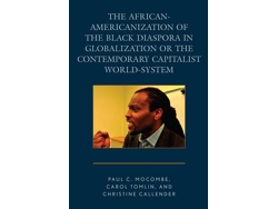Libro The African-Americanization of the Black Diaspora in Globalization or the Contemporary Capitalist World-System (Inglés)