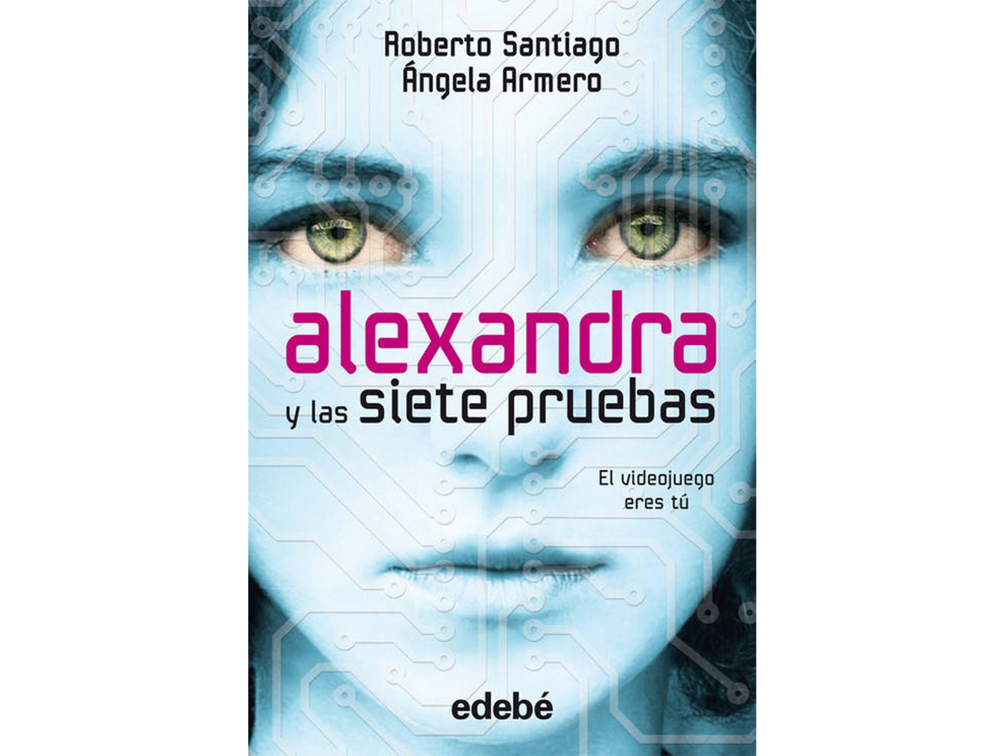 Libro Alexandra Y Las Siete Pruebas de Roberto Santiago Y Angela Armero (Español)
