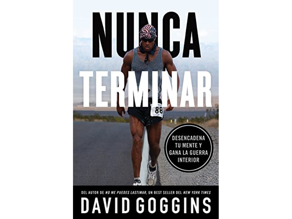 Libro Nunca terminar Desencadena tu mente y gana la guerra interior Spanish Edition de David Goggins (Español)