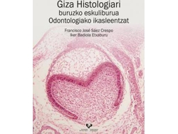 Libro Giza Histologiari Buruzko Eskuliburua Odontologiako Ikasleentzat de Iker Badiola Etxaburu| Francisco José Sáez Crespo (Español)
