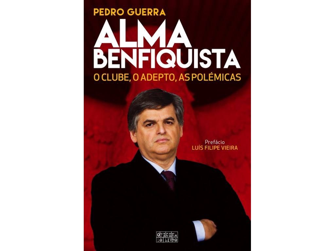 Libro Alma Benfiquista O clube, o adepto, as polémicas de Pedro Guerra (Portugués)