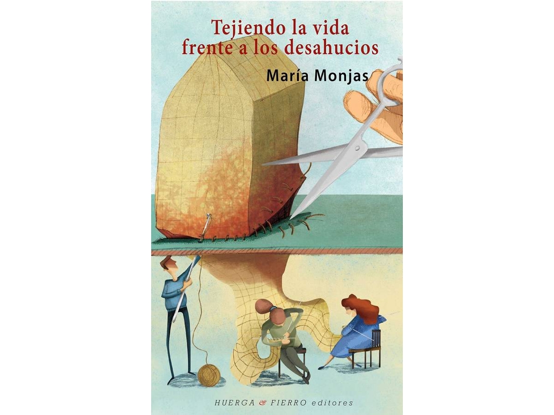 Libro Tejiendo La Vida Frente A Los Desahucios de María Monjas Carro (Español)