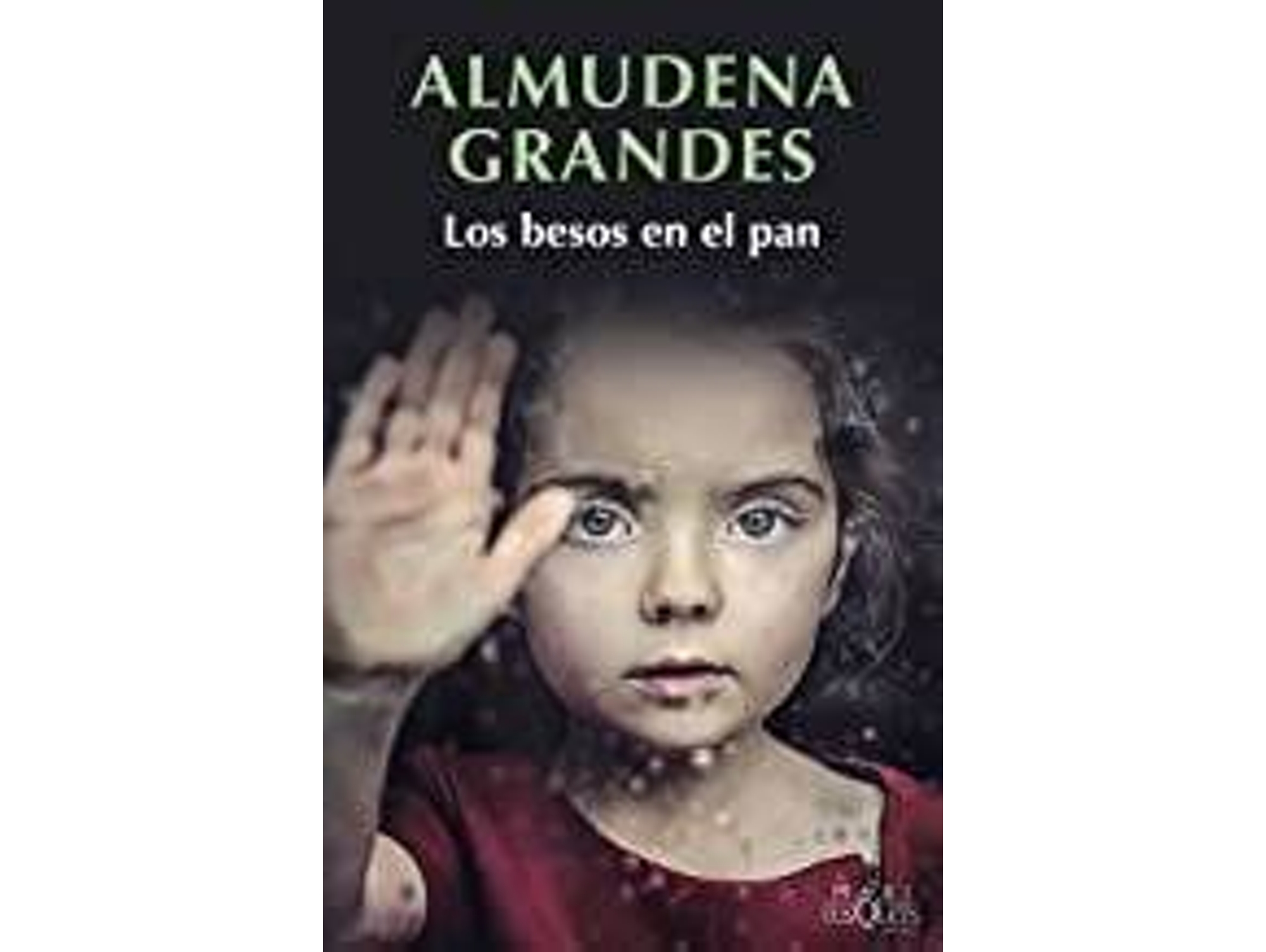 Libro Los besos en el Pan de Almudena Grandes (Año de edición - 2017)
