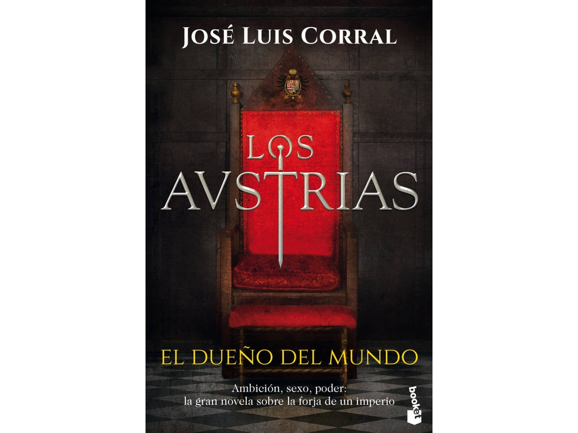 Libro Los Austrias. El Dueño Del Mundo de José Luis Corral (Español)