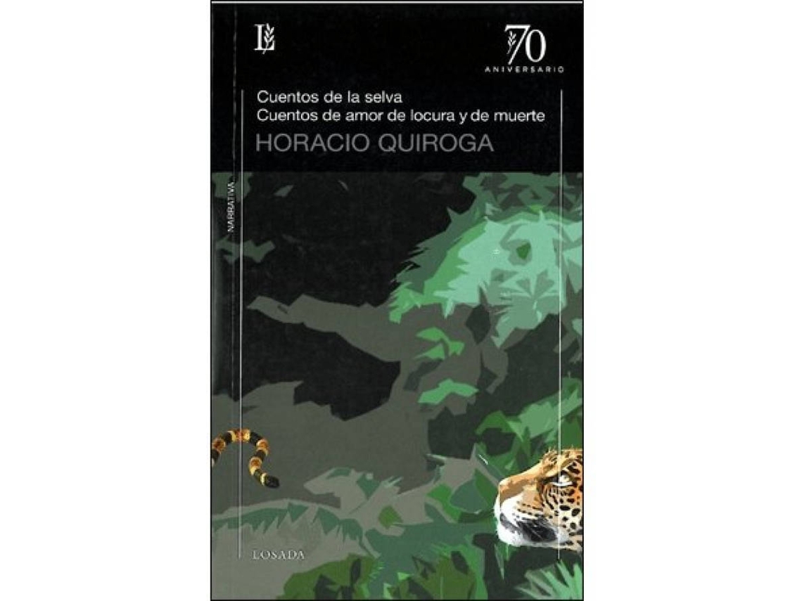 Libro Cuentos De La Selva/Cuentos Amor Y Locura Y De Muerte de Horacio Quiroga (Español)