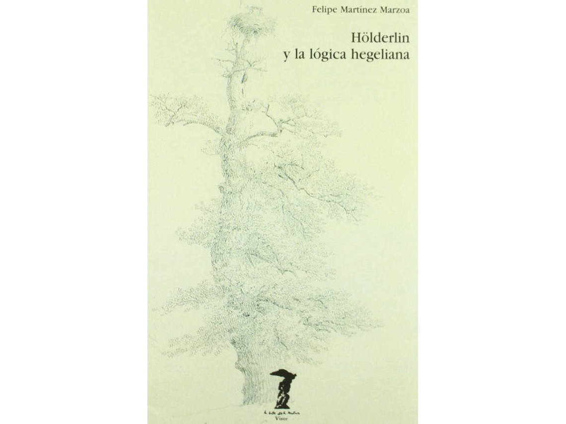 Libro Hölderlin Y La Lógica Hegeliana de Felipe Martínez Marzoa (Español)
