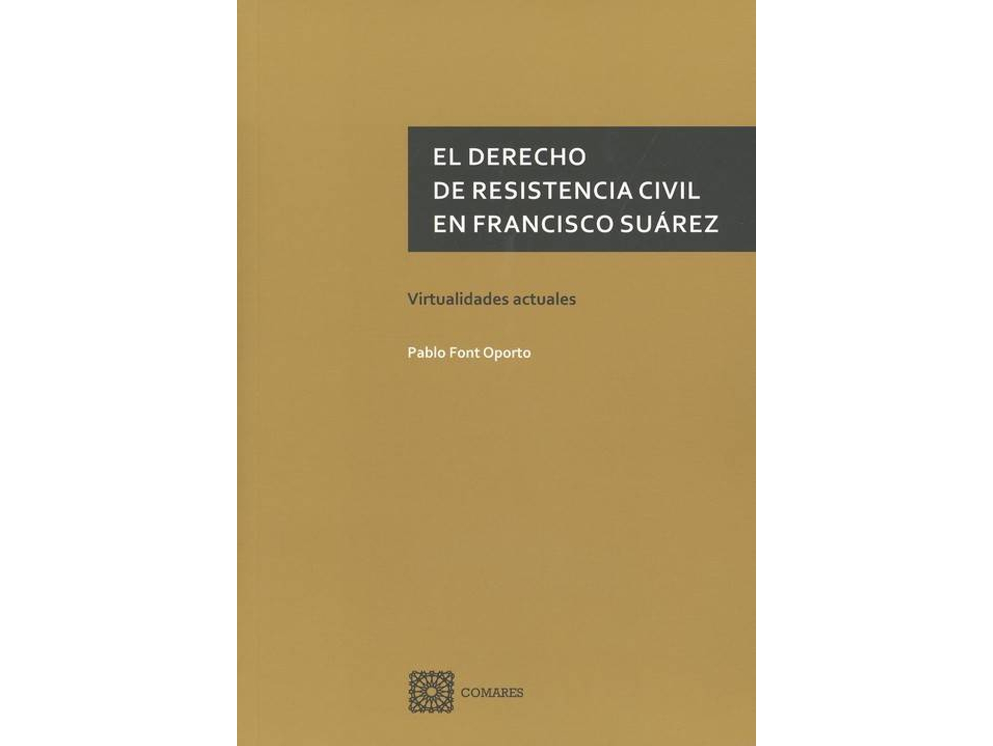 Libro El Derecho De Resistencia Civil En Francisco Suárez de Pablo Font Oporto (Español)