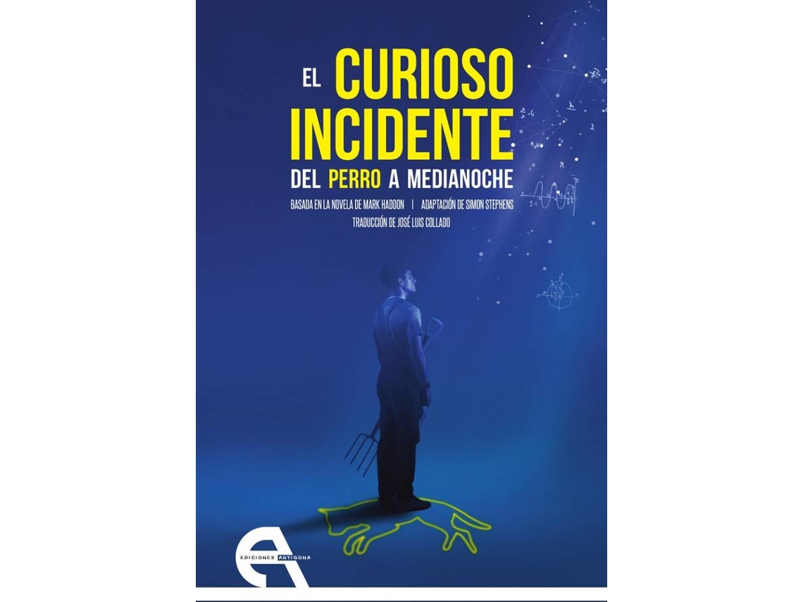 Libro El Curioso Incidente Del Perro A Medianoche de Simon Stephens (Español)