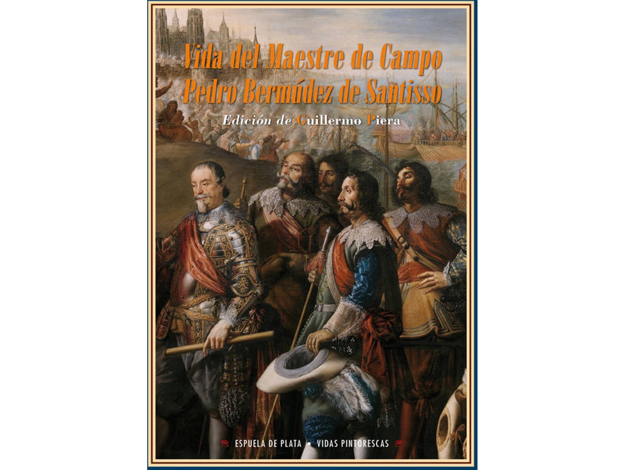 Libro Vida Del Maestre De Campo Pedro Bermúdez De Santisso