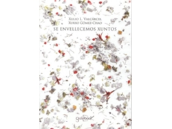Libro Se Envellecemos Xuntos de Xulio López Varcárcel (Galego)