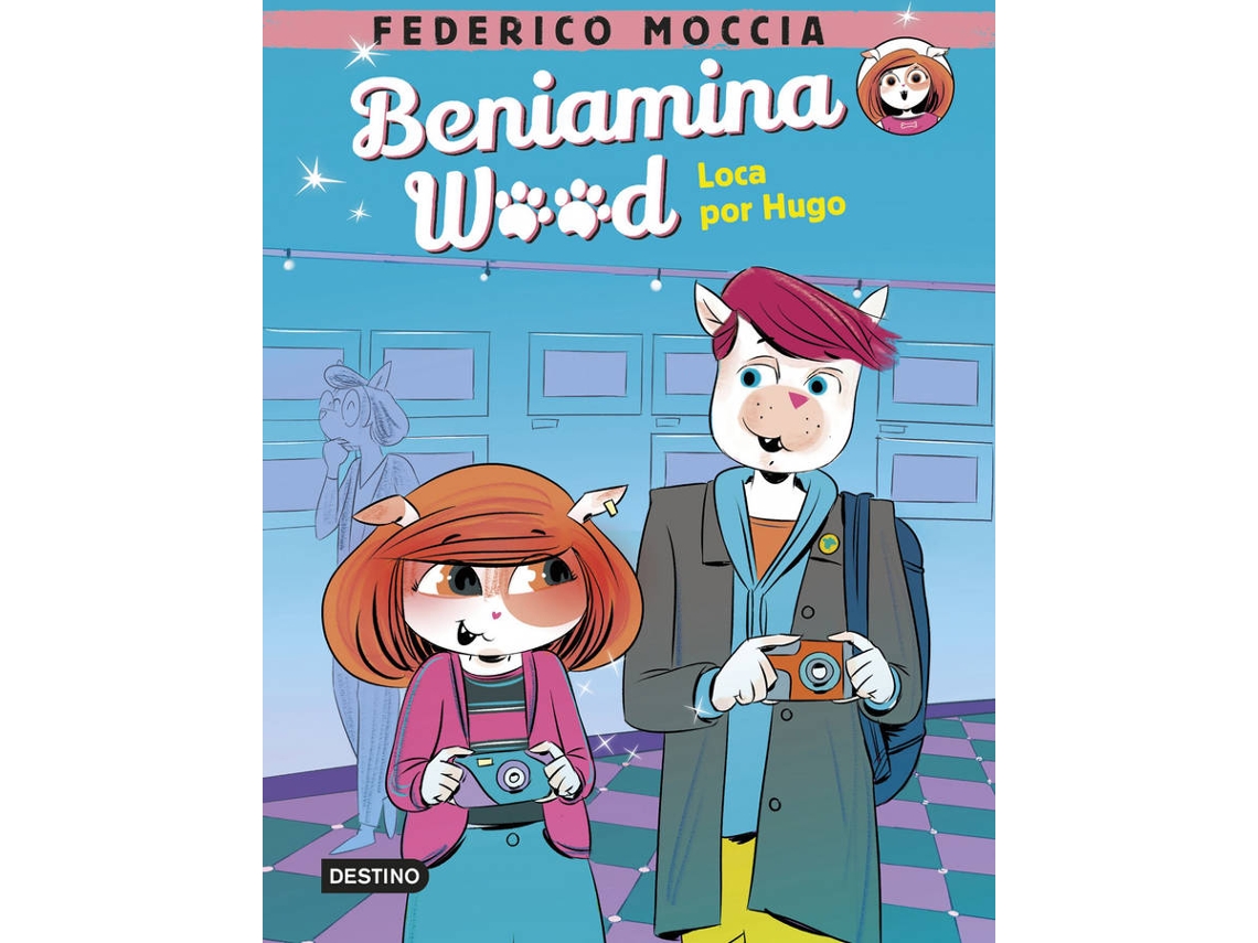 Libro Beniamina Wood 3. Loca Por Hugo de Federico Moccia (Español)