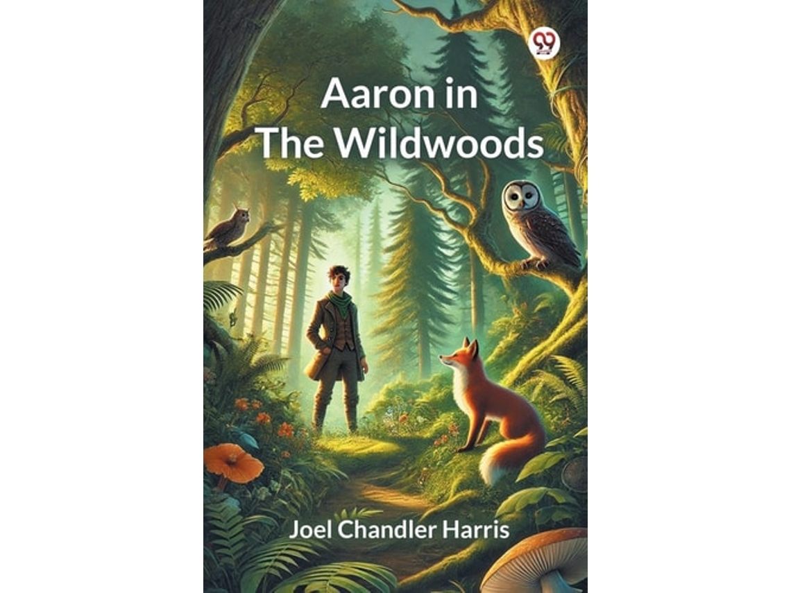Libro Aaron In The Wildwoods De Joel Chandler Harris (inglés)