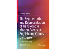 Libro The Segmentation And Representation Of Translocative Motion Events In English And Chinese Discourse De Guofeng Zheng (inglés)