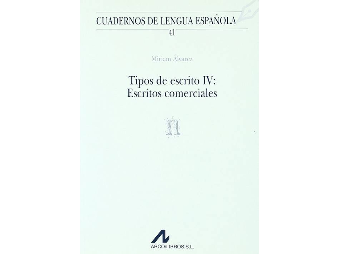 Libro Tipos De Escrito Iv: Escritos Comerciales de Miriam Álvarez (Español)