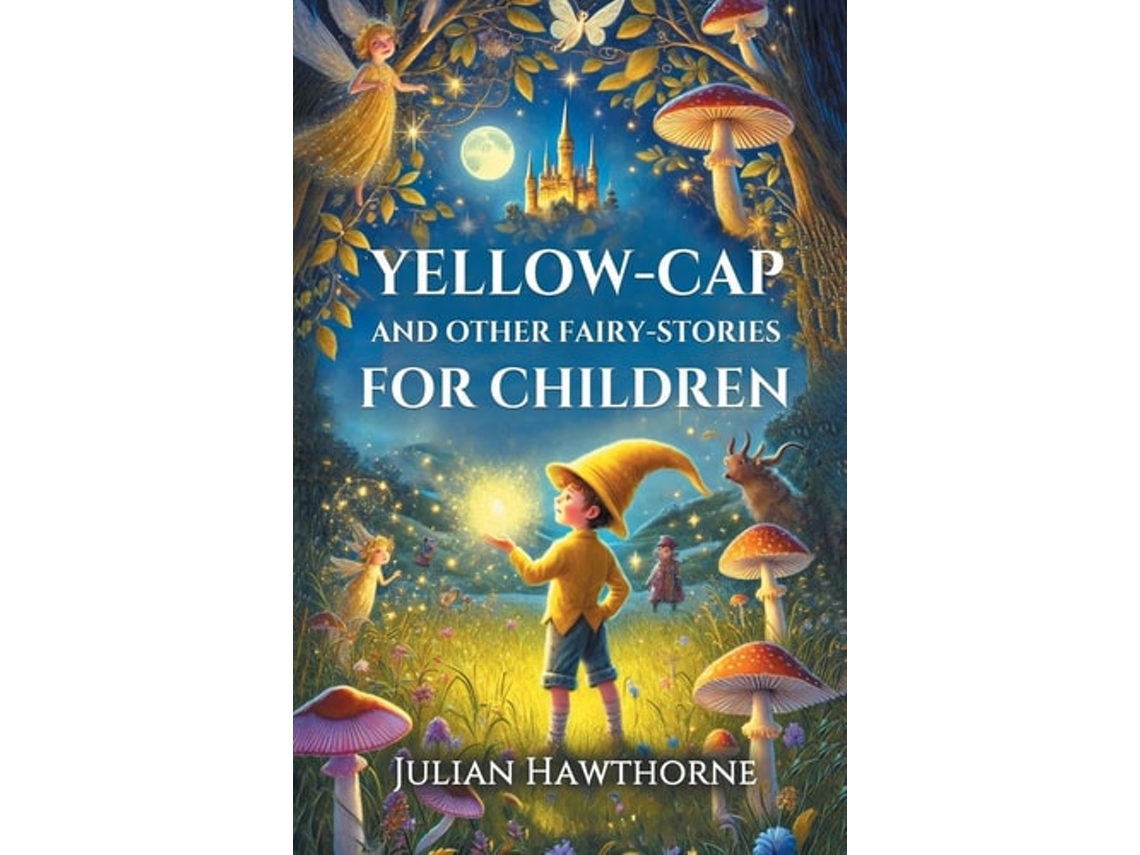 Libro Yellow-cap And Other Fairy-stories For Children De Julian Hawthorne (inglés)