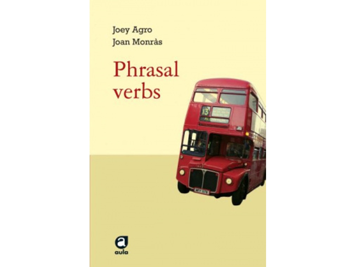 Libro Phrasal Verbs de Joan Monràs Vinyes, Joseph S. Agro (Catalan)