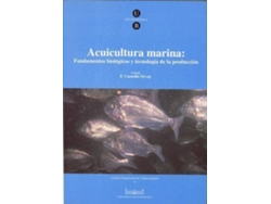 Libro Acuicultura marina fundamentos biológicos y tecnología producción de Francisco Castelló Orvay (Español)
