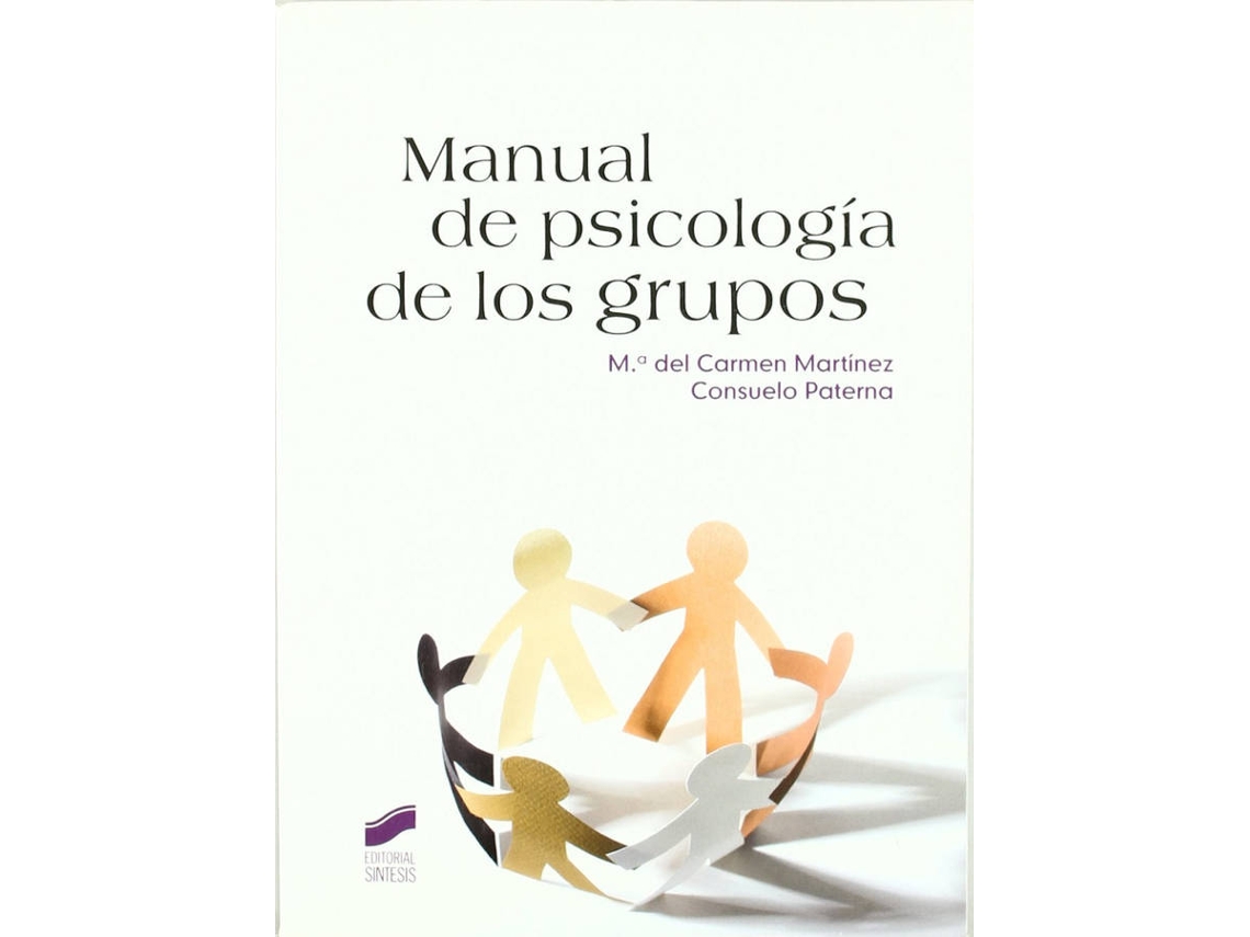 Libro Manual De Psicología De Los Grupos de María Del Carmen Martínez Martínez, Consuelo Paterna Bleda (Español)
