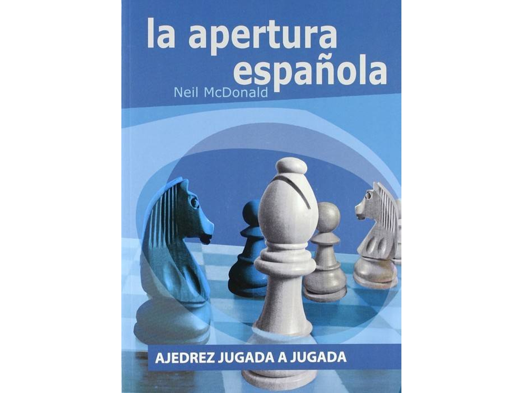 Libro Apertura Española: Ajedrez Jugada A Jugada