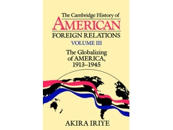Libro The Cambridge History of American Foreign Relations: Volume 3, The Globalizing of America, 1913-1945 (Inglés)