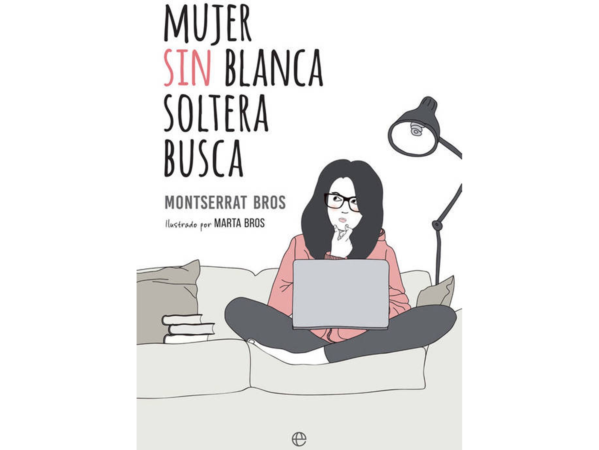 Libro Mujer Sin Blanca Soltera Busca de Montserrat Bros (Español)