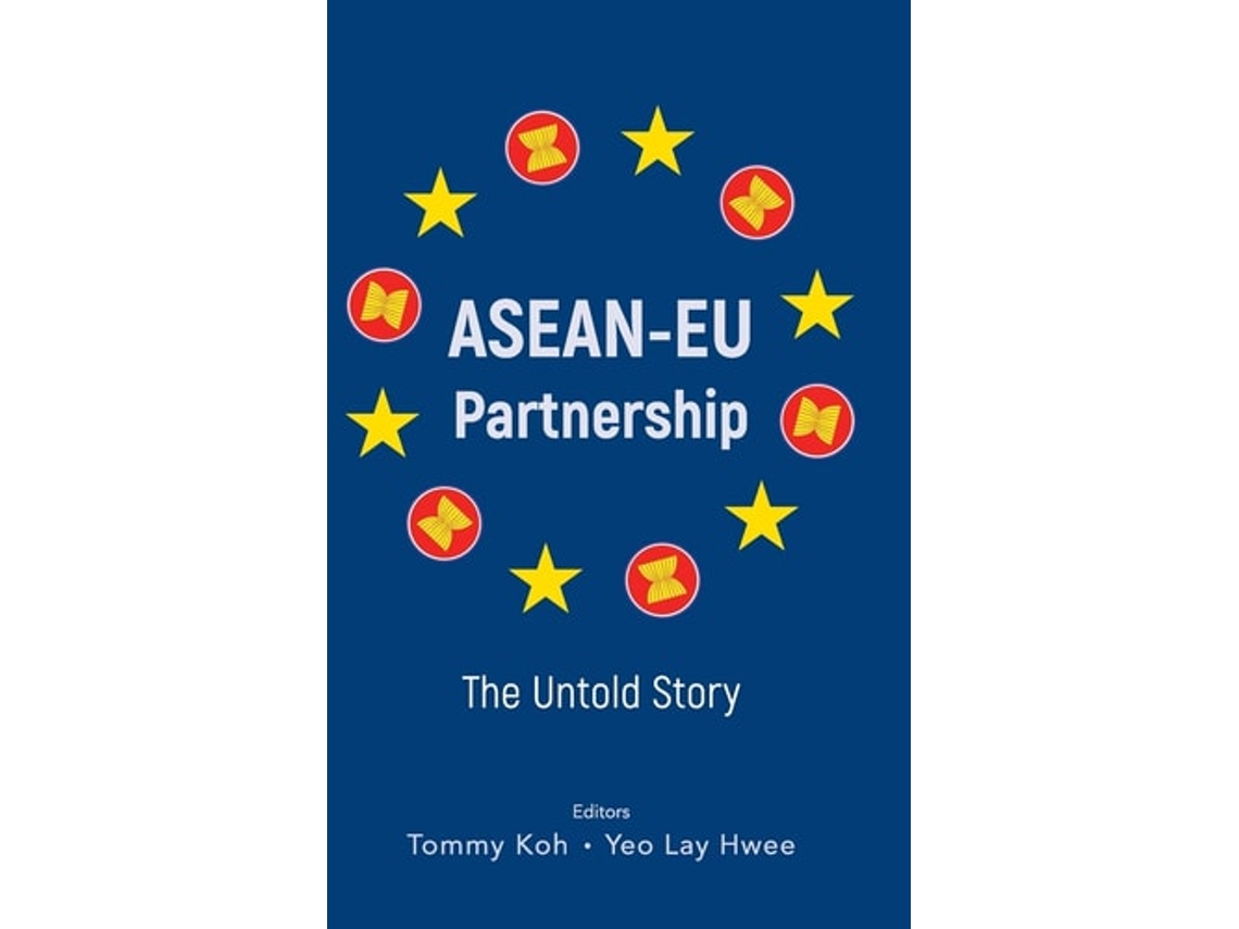 Libro Asean-eu Partnership The Untold Story De Tommy Thong Bee Koh E Lay Hwee Yeo (inglés - Tapa Dura)