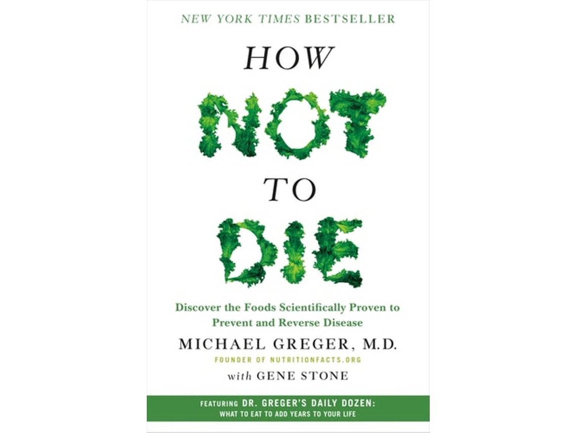 Libro How Not To Die de Dr Michael Greger