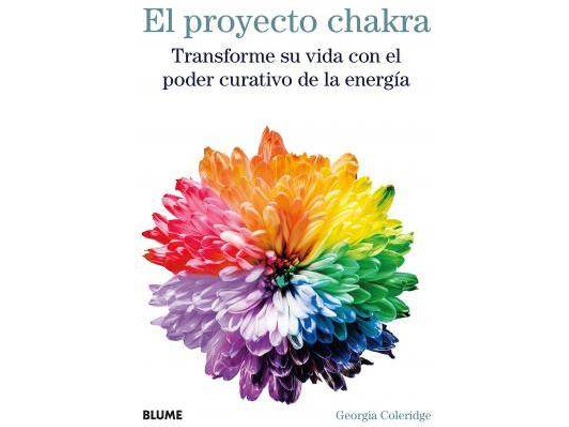 Libro Proyecto Chakra, El. Transforme Su Vida Con El Poder Curativo De La Energia / Pd. de Coleridge e Georgia (Español)